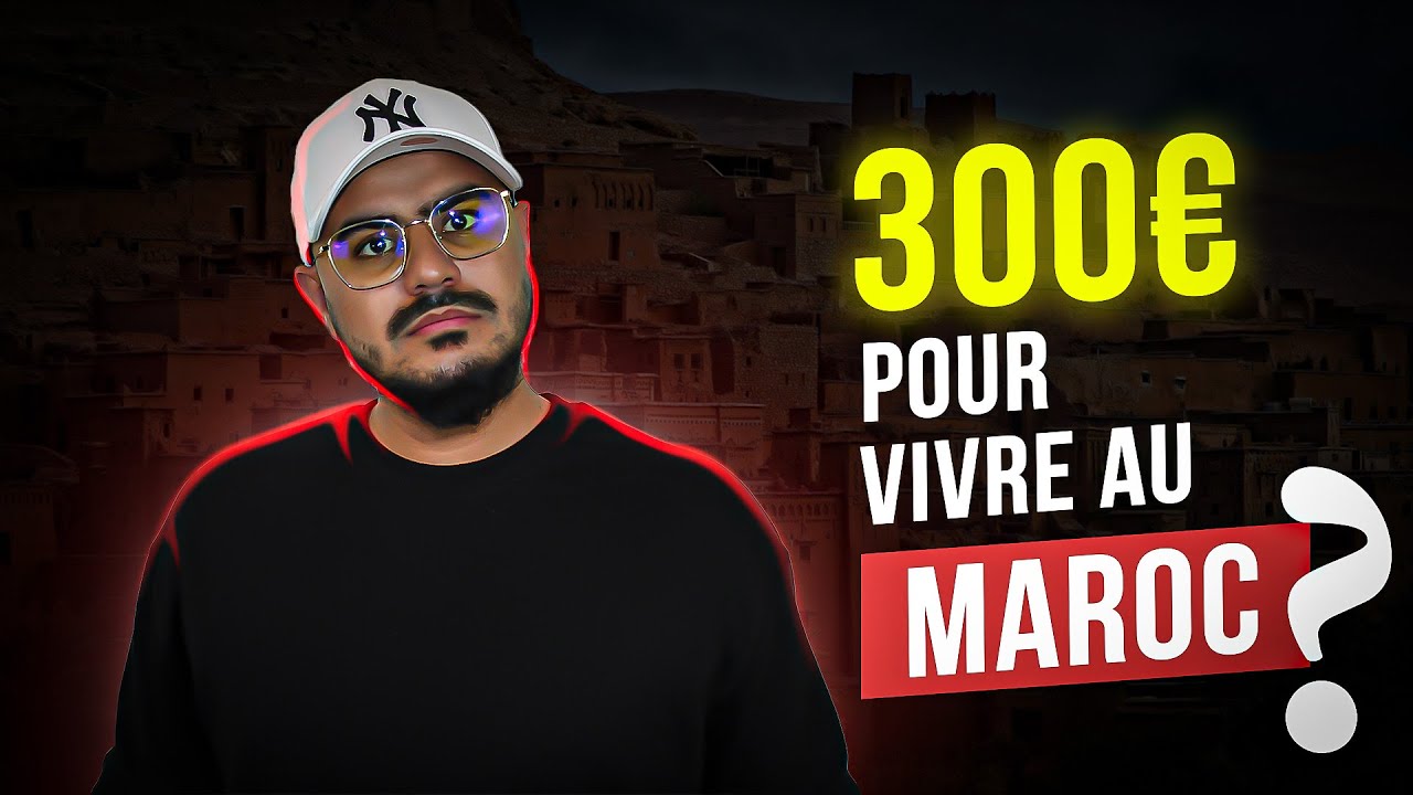 QUEL EST LE BUDGET POUR VIVRE CONFORTABLEMENT AU MAROC