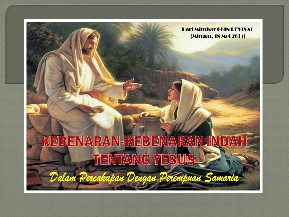 Pdt. Esra Alfred Soru : KEBENARAN-KEBENARAN INDAH TENTANG YESUS