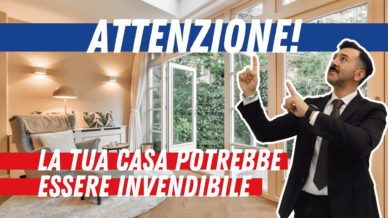 ATTENZIONE! La tua casa potrebbe essere INVENDIBILE in futuro