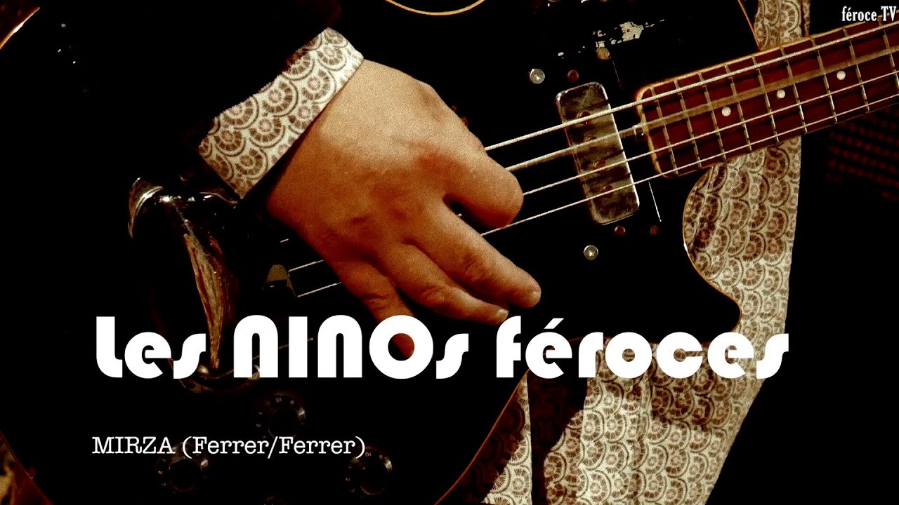 Les NINOs féroces - Mirza (Ferrer/ferrer)
