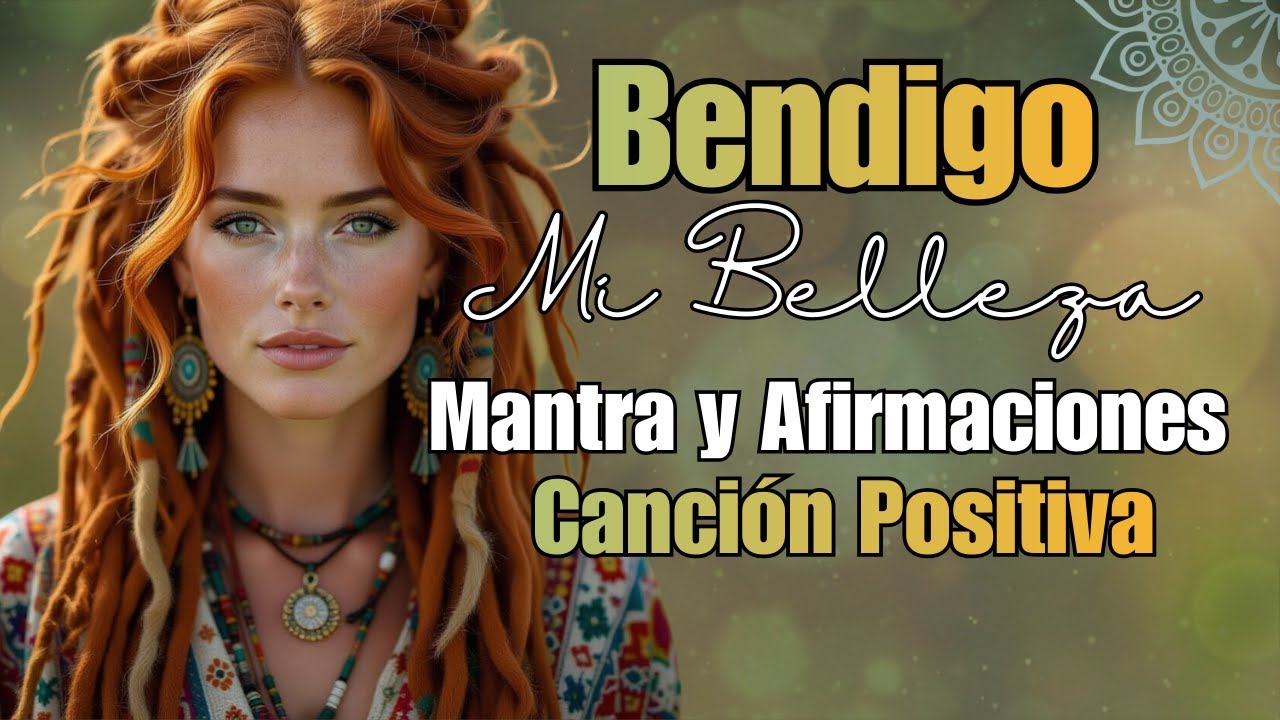 BENDIGO MI BELLEZA 🌸 Mantras y Afirmaciones Positivas de Amor Propio