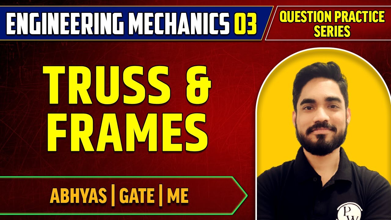 Engineering Mechanics 03 | Truss & Frames - Question Practice Series | Abhyas | ME | GATE