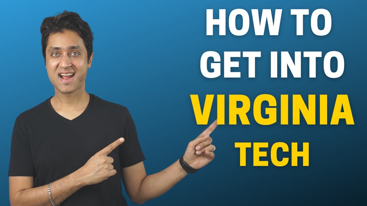 VIRGINIA TECH | COMPLETE GUIDE ON HOW TO GET INTO VIRGINIA TECH WITH SCHOLARSHIPS| COLLEGE ADMISSION