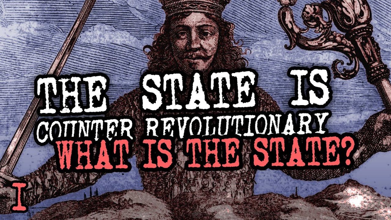 What is the State? | The State is Counter-Revolutionary (Part 1)