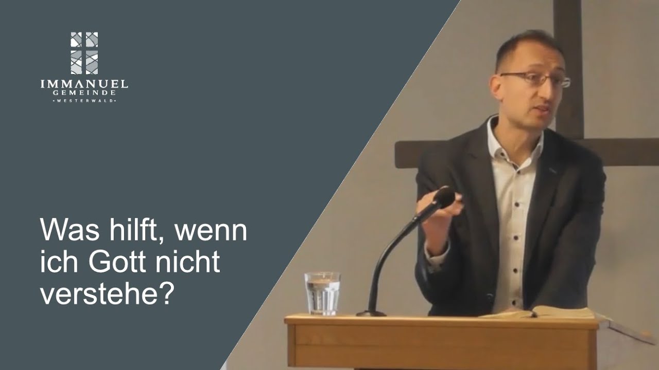 Was hilft, wenn ich Gott nicht verstehe 
