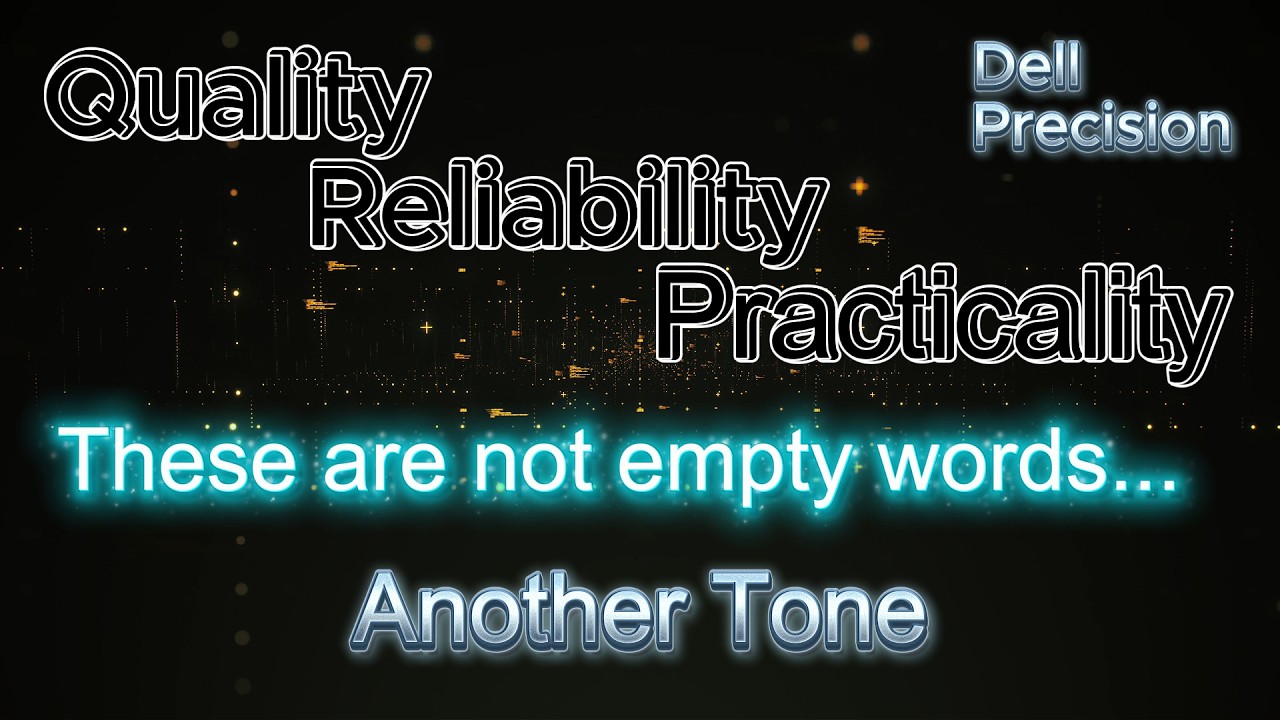 These are not empty words... Dell Precision — Another Tone