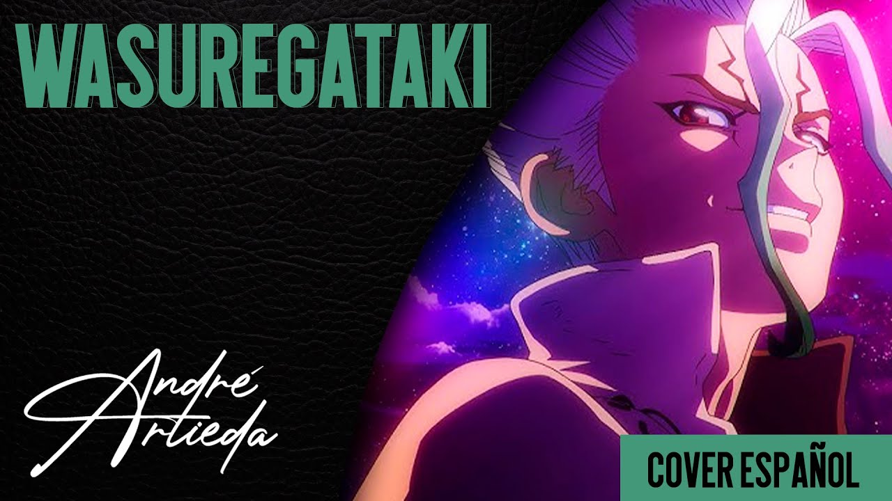 Dr. Stone OP 4 | WASUREGATAKI | André - A! (Cover Español Latino)