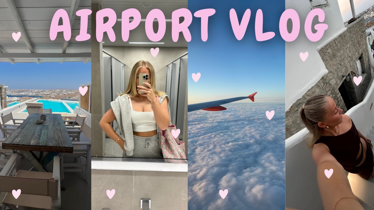 AIRPORT VLOG!!!♡ FLY WITH ME TO MYKONOS | CHLOEWHITTHREAD