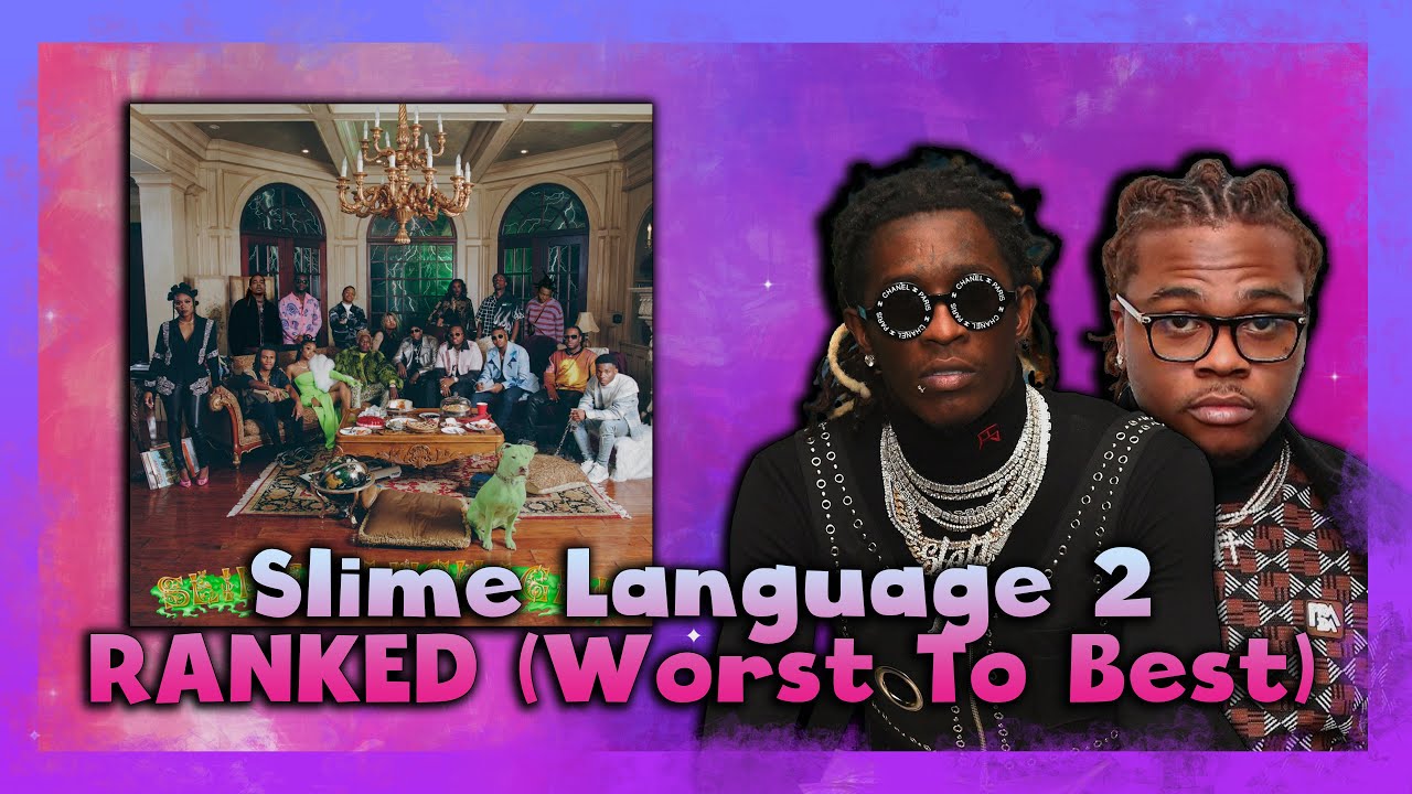 Young Thug, Young Stoner Life: Slime Language 2 RANKED (Worst To Best)