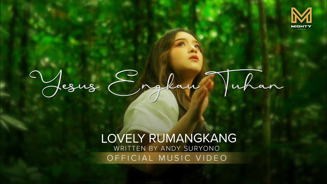 YESUS ENGKAU TUHAN - LOVELY RUMANGKANG (OFFICIAL MUSIC VIDEO)