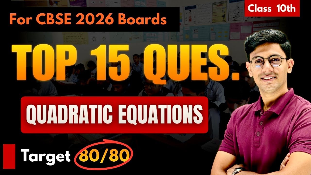 TOP 15 Quadratic Equations Questions | Class 10 Maths Board Exam 🔥