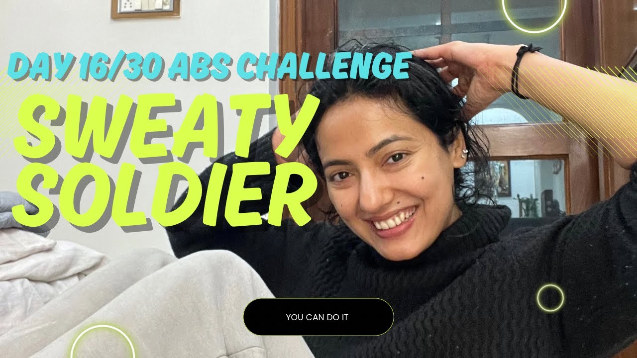 DAY 16/30 SWEATY SOLDIER ABS CHALLENGE 