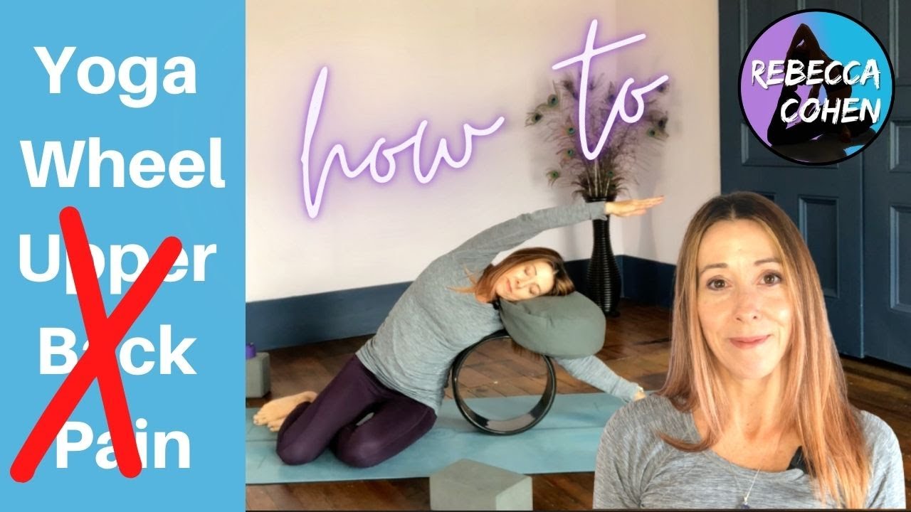 How to Use a Yoga Wheel For Upper Back Pain