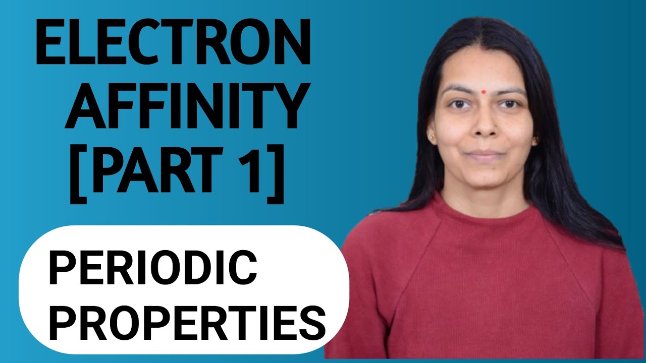 ELECTRON AFFINITY| ELECTRON GAIN ENTHALPY| PERIODIC PROPERTIES #jee #neet 