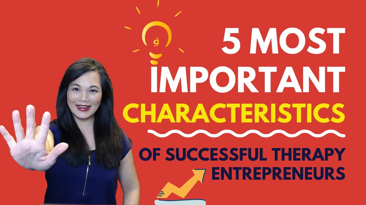 5 Characteristics of the Most Successful Therapy Entrepreneurs