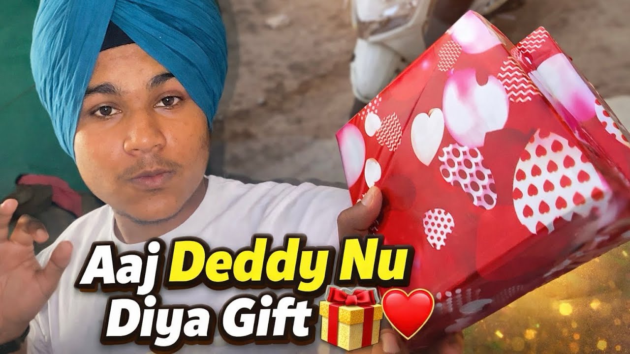 Aaj deddy nu diya special gift 🎁❤️ 