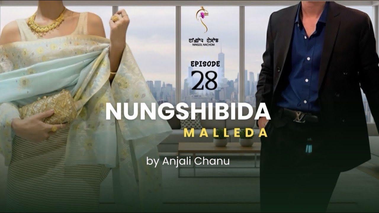 NUNGSHIBIDA MALLEDA ~ Epi. 28 ~ Rinda | Anjali Chanu