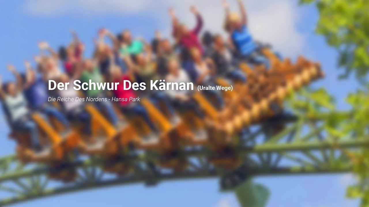 Der Schwur Des Kärnan (Uralte Wege) - Hansa Park | RIDEMAG music