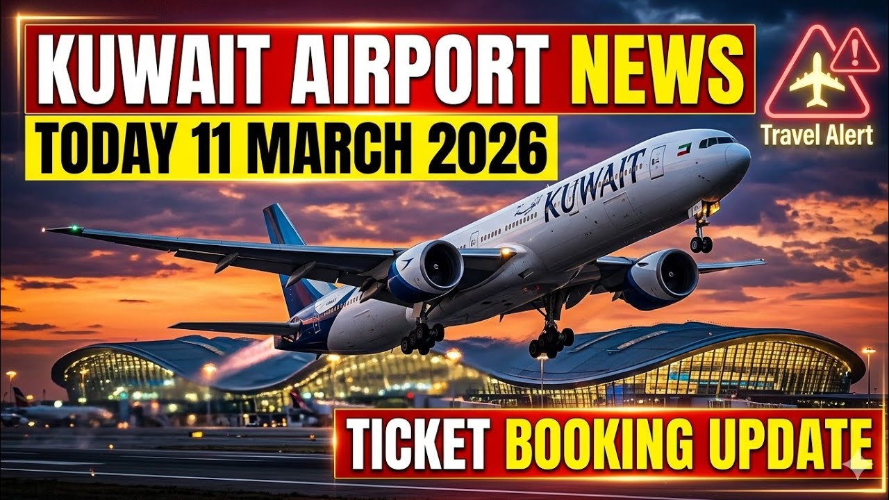 Kuwait Airport News Today | Kuwait International Airport Flight Schedule Update 11 March 2026