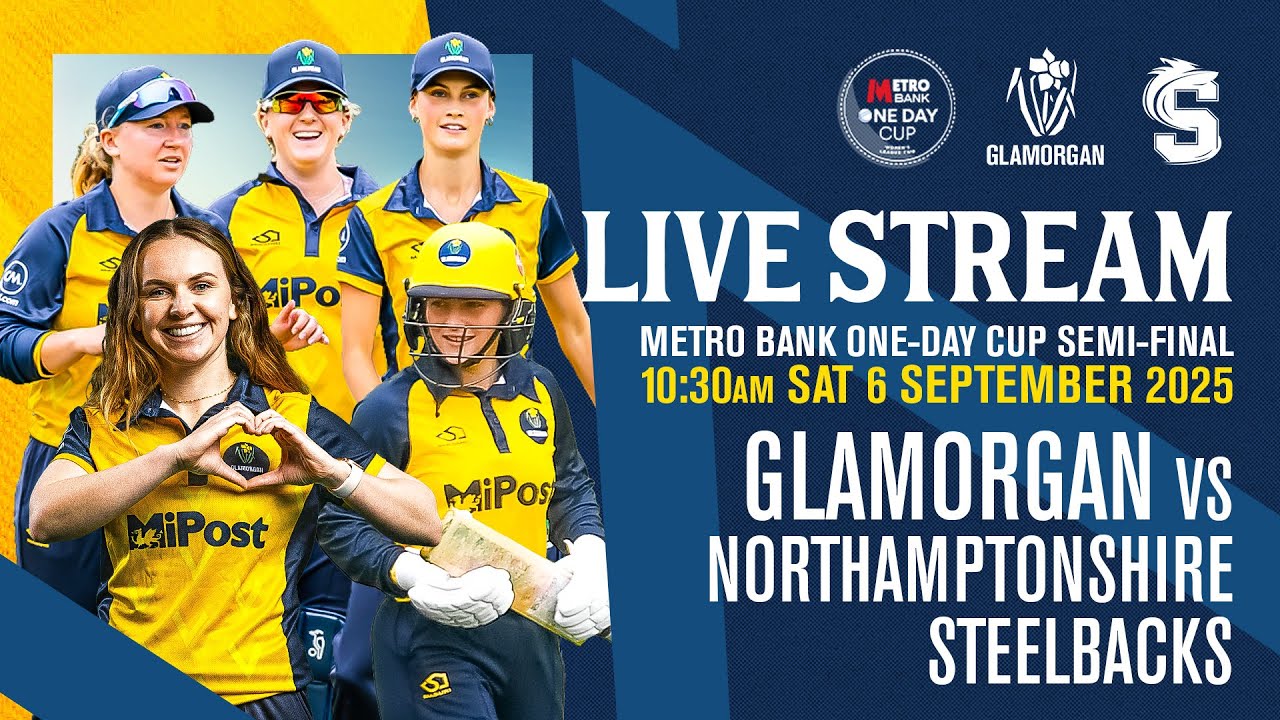 🔴 Glamorgan Women vs Northamptonshire Steelbacks Women | Metro Bank One Day Cup Semi Final