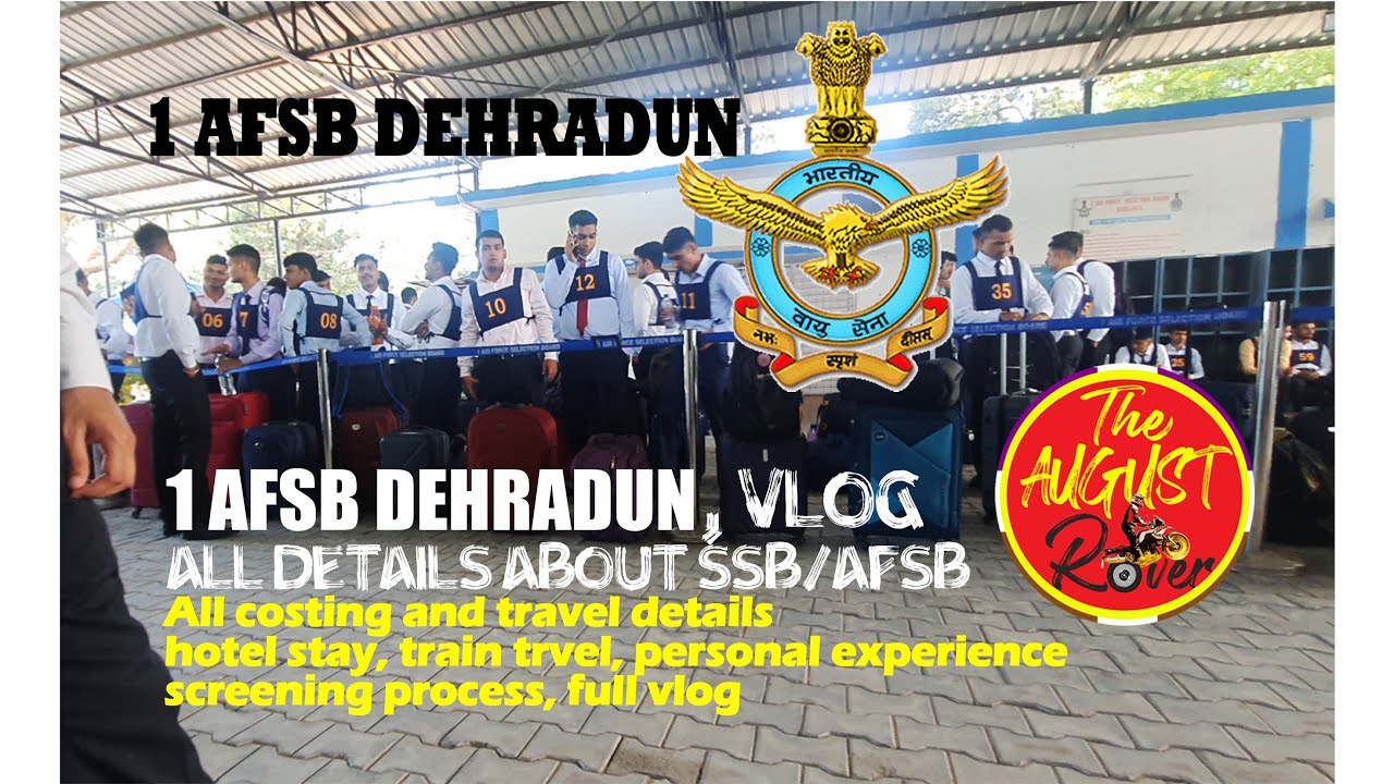 All about SSB / AFSB | 1 AFSB Dehradun | full story | dress code all COSTING | The August Rover vlog