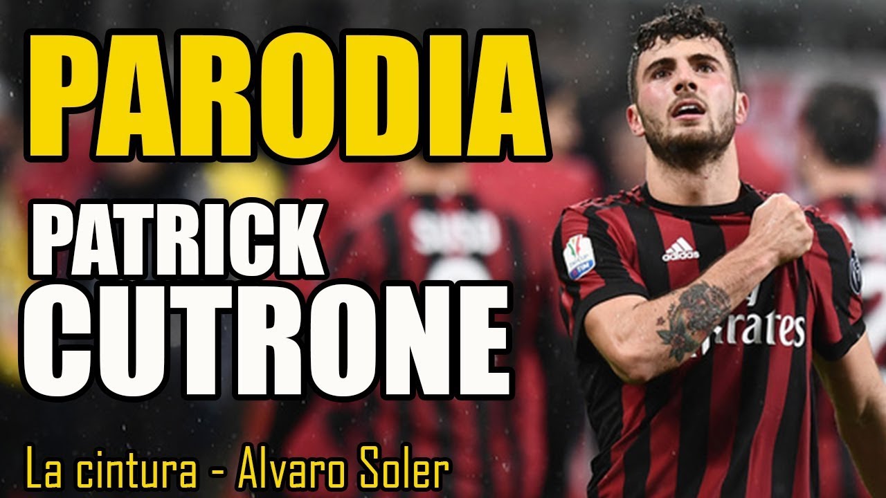CANZONE Patrick CUTRONE || PARODIA [ La Cintura - Alvaro Soler ] w/ DusTy