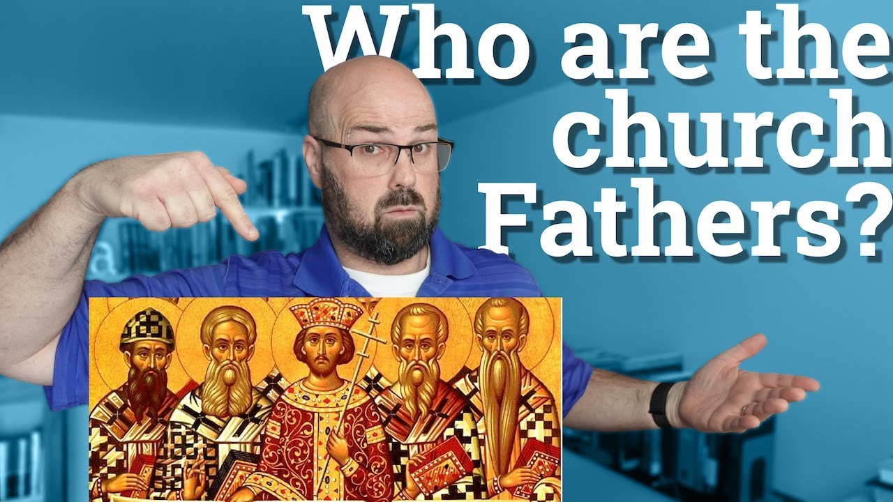 Church fathers: Who are they and do they matter? (the best books to get started)