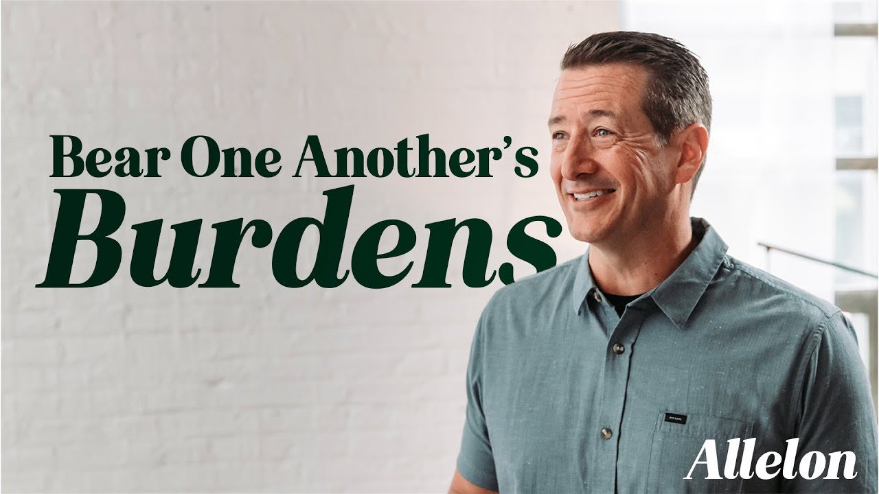 Bear One Another's Burdens // Allelon Groups Curriculum // EPISODE 1