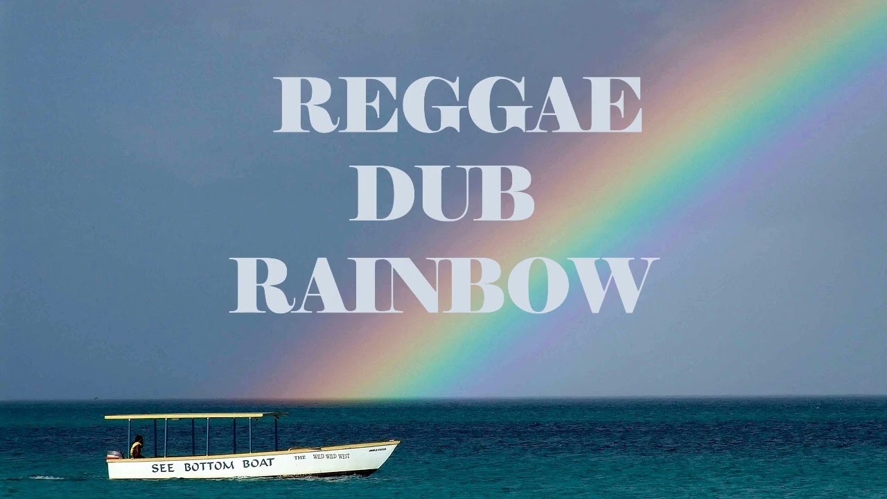 REGGAE DUB RAINBOW