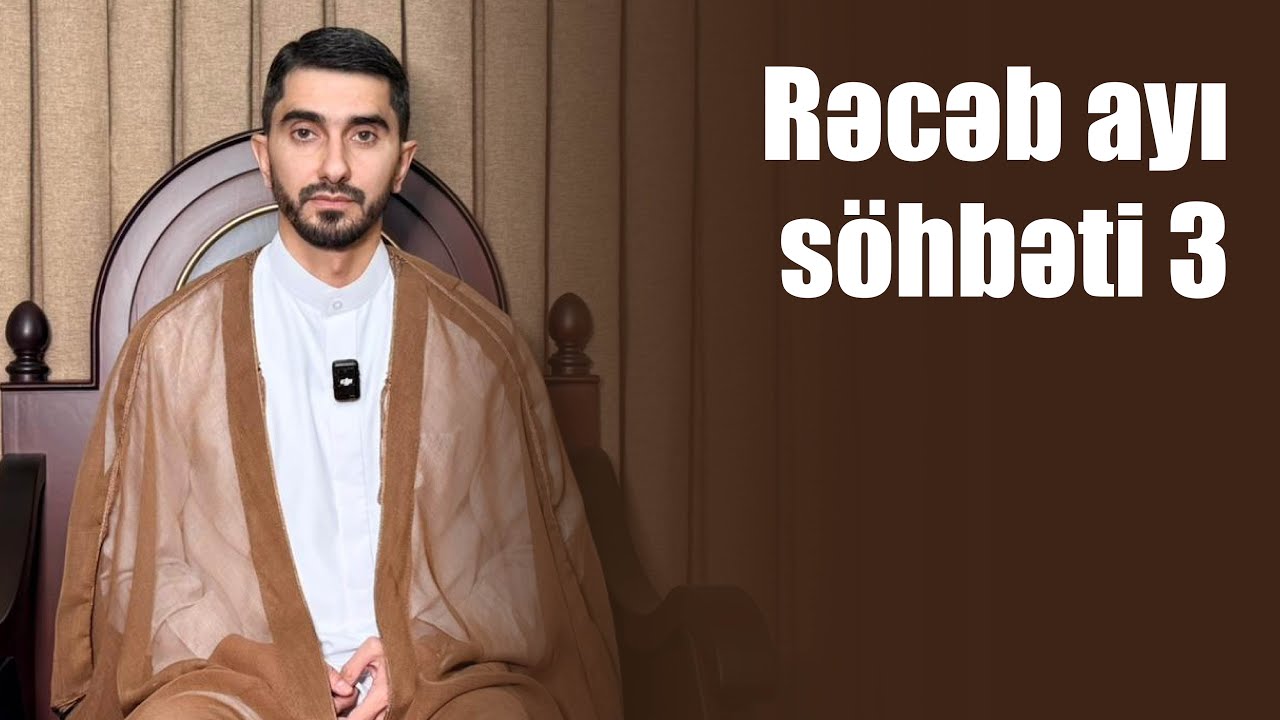 Nəsimi Piriyev - Rəcəb ayı söhbəti 3