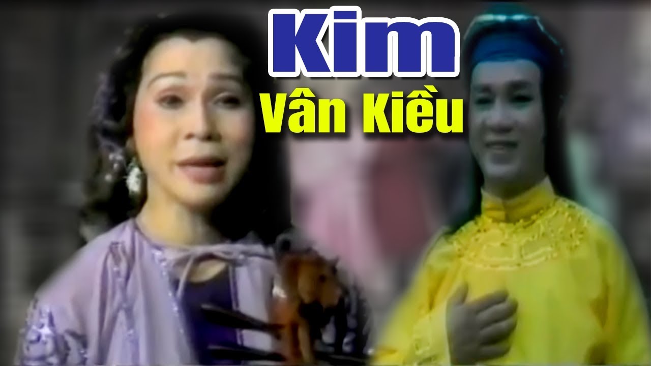 Cải Lương Xưa | Kim Vân Kiều - Thanh Sang Bạch Tuyết | cải lương hay tuồng cổ