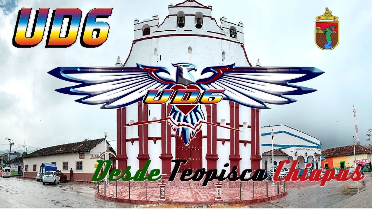 Ya llegamos teopisca chiapas UD6 