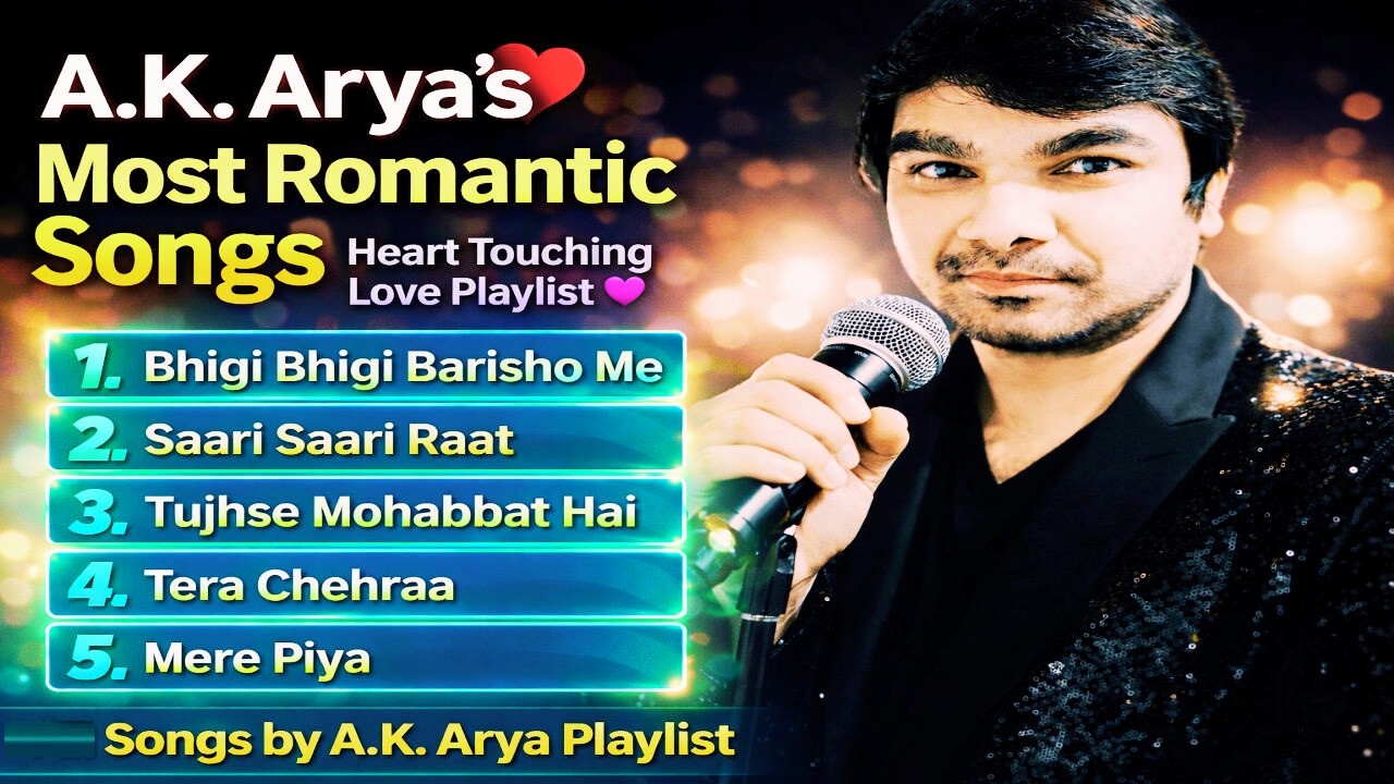 A.K. Arya ❤️ Heart Touching Romantic Hits | Nonstop Love Playlist 2026 (Full Jukebox) 🔥