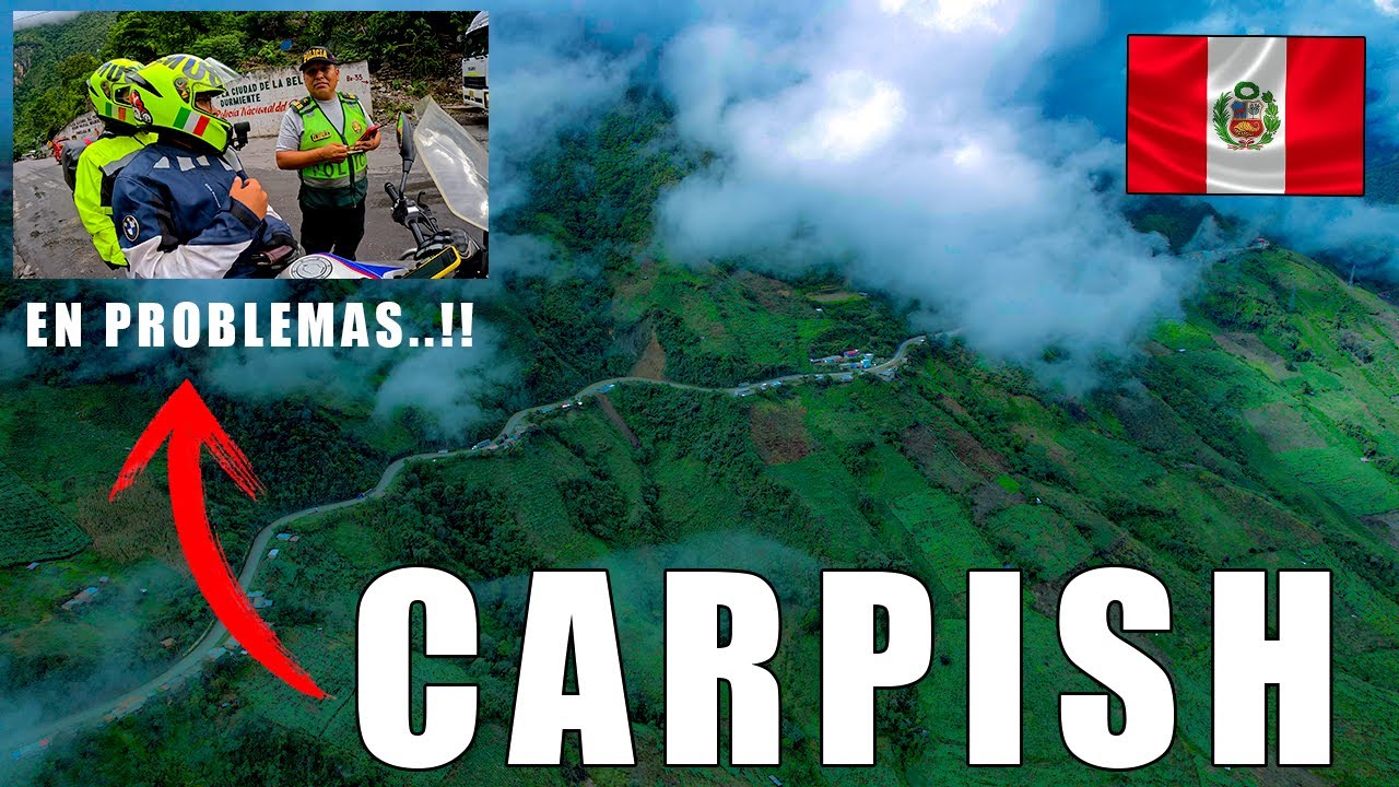 Ruta de Tingo María a Túnel el Carspih (Huánuco). Cap 26, En problemas con la Policía de Perú.