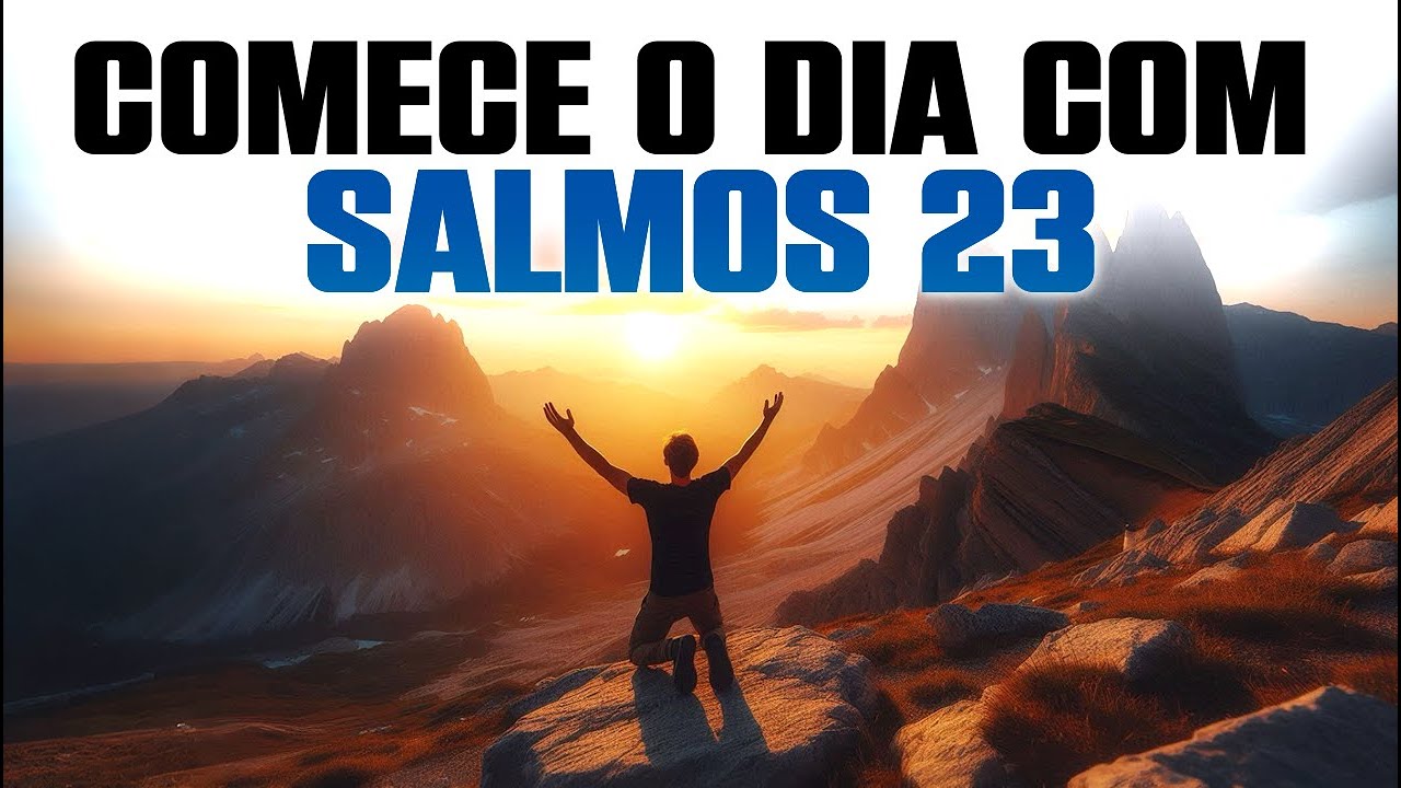 Ora&ccedil;&atilde;o de Prote&ccedil;&atilde;o e Livramentos dos Males - Salmos 23 - Ora&ccedil;&atilde;o da Manh&atilde;!