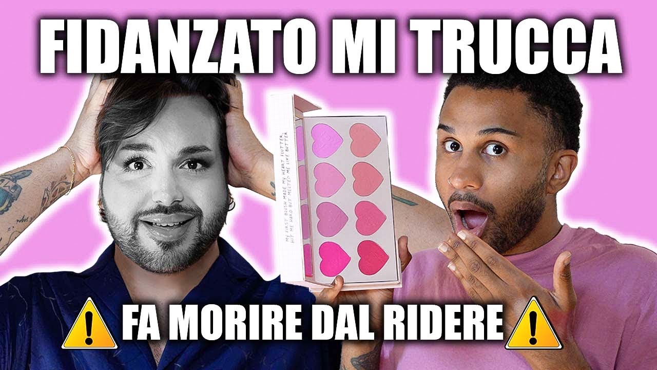 FIDANZATO MI TRUCCA CON MAKE UP MAI PROVATO