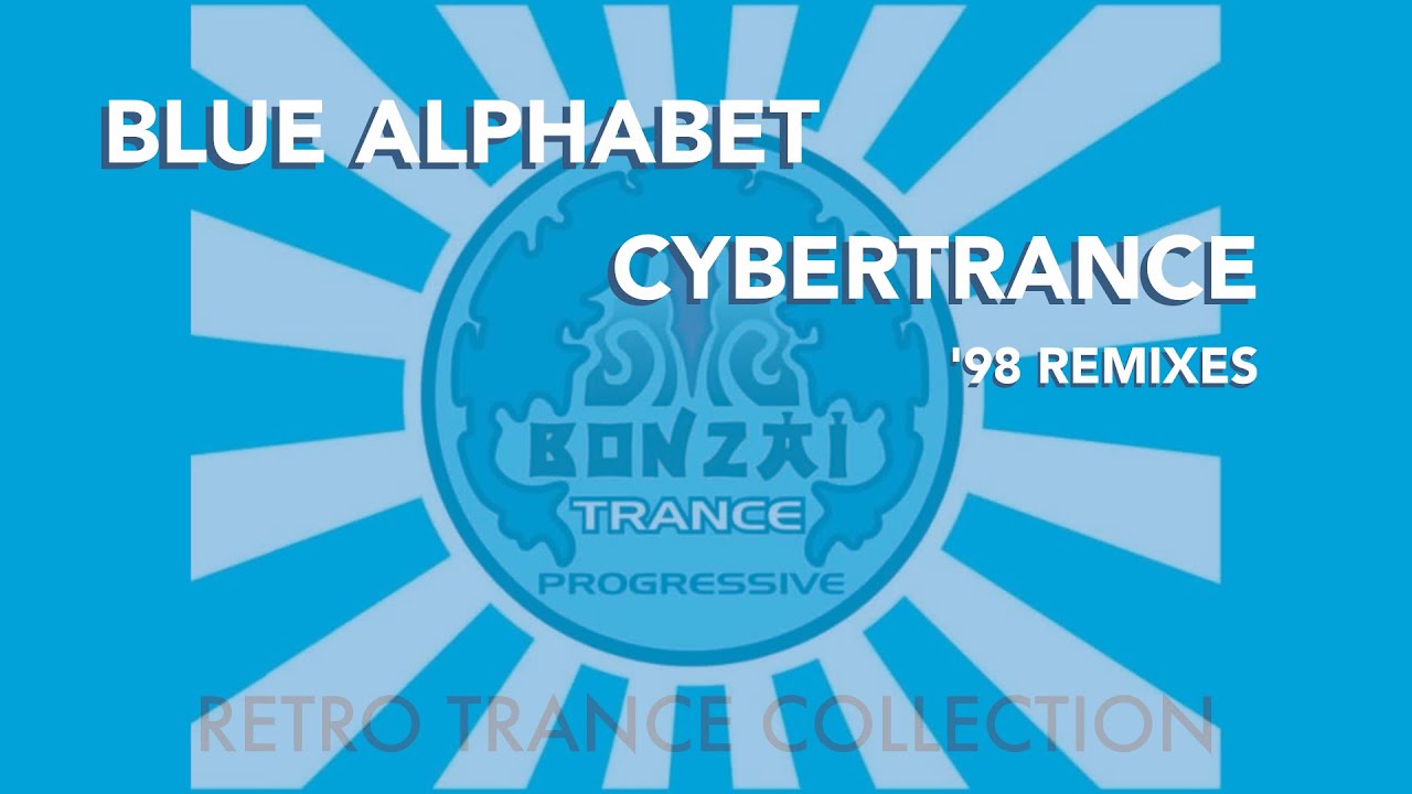 Blue Alphabet - Cybertrance ('98 Remixes) (BTP4398)