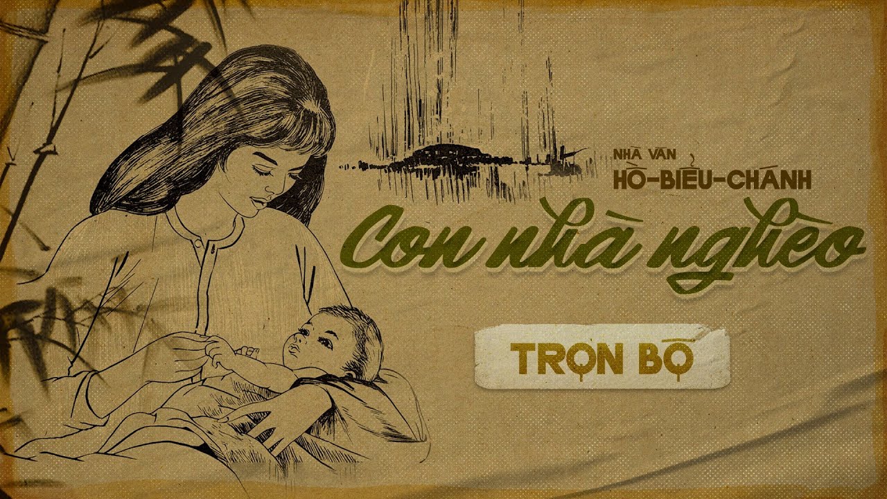 CON NHÀ NGHÈO - HỒ BIỂU CHÁNH (Full trọn bộ) | Kẻ Trộm Hương