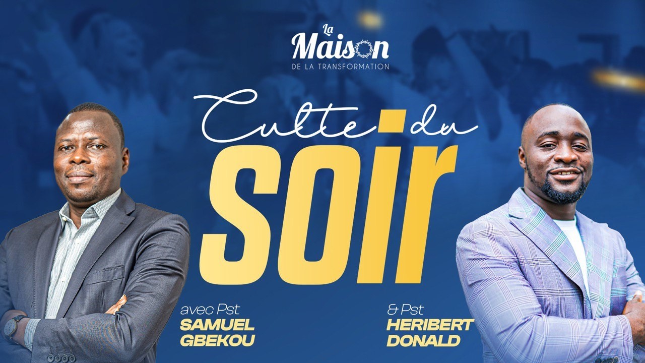 CULTE DU SOIR - Pasteur Samuel GBEKOU
