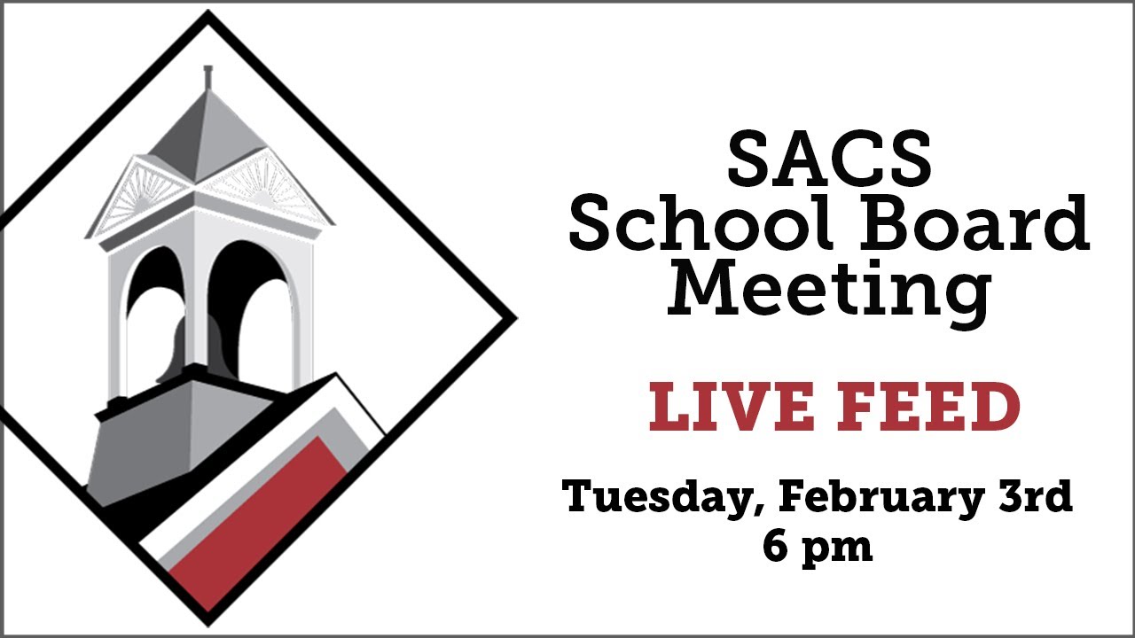 SACS School Board Meeting LIVE Feed February 3rd, 2026 beginning at 6 p.m.