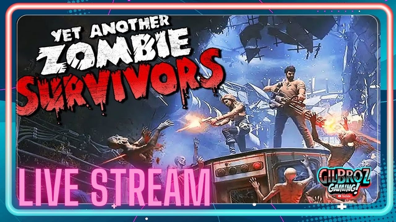 GilBroz Gaming Live Stream - Yet Another Zombie Survivors Game