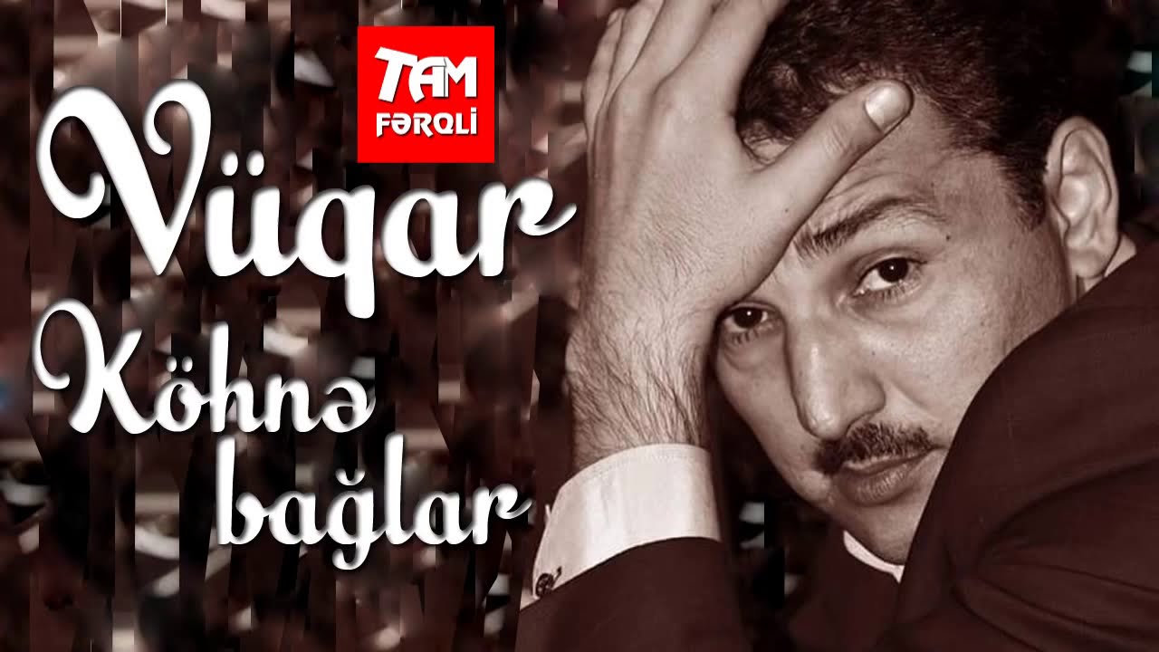 Vüqar Əbdülov — Köhnə Bağlar