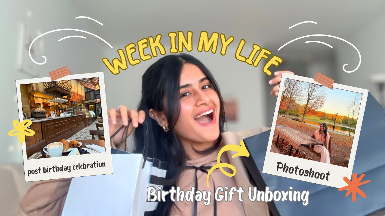 Week in My Life ❤️| Birthday Gift Unboxing, Photoshoot & Post-Birthday Celebration Vlog 🎁✨ 