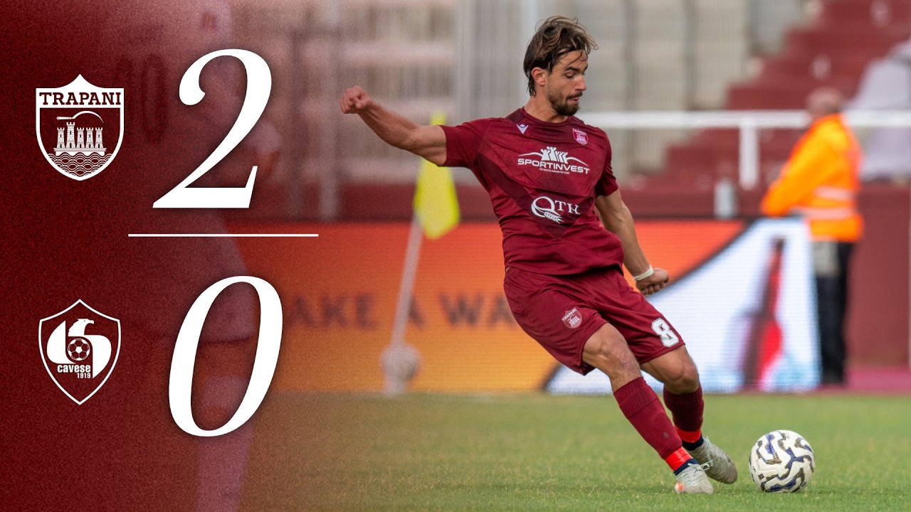 Trapani-Cavese 2-0, gli highlights della gara