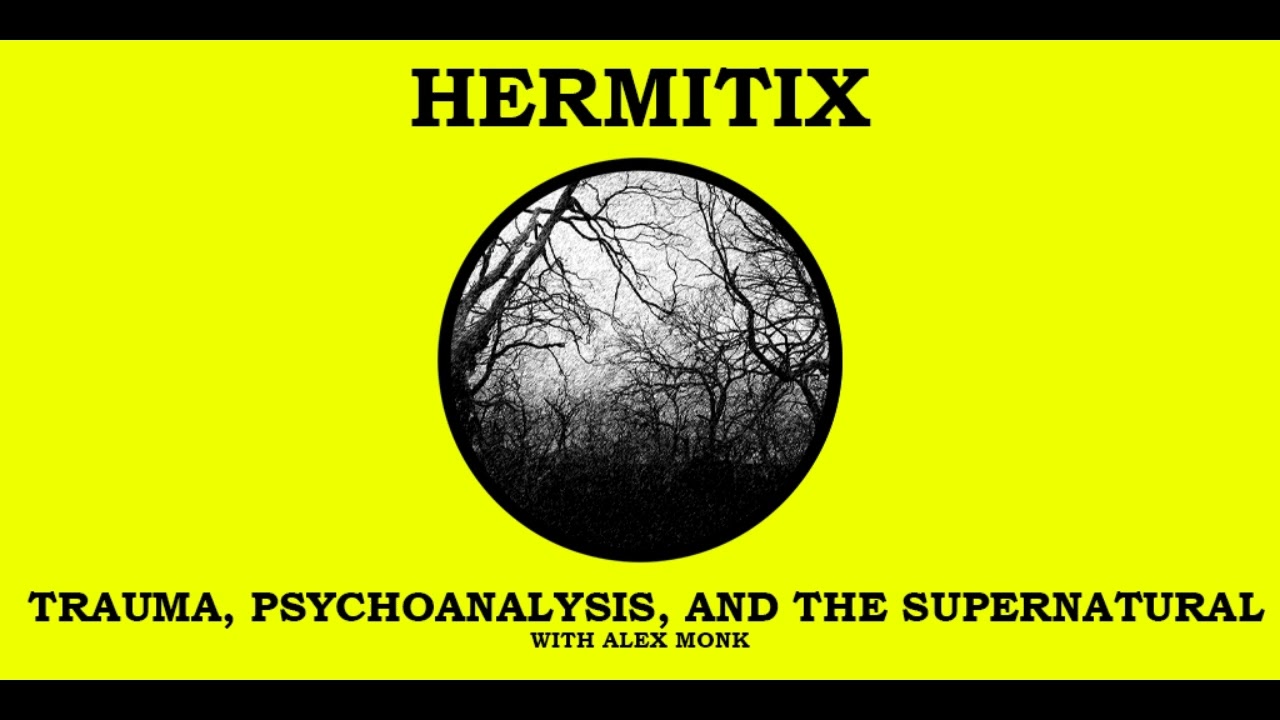 Trauma, Psychoanalysis, and the Supernatural with Alex Monk