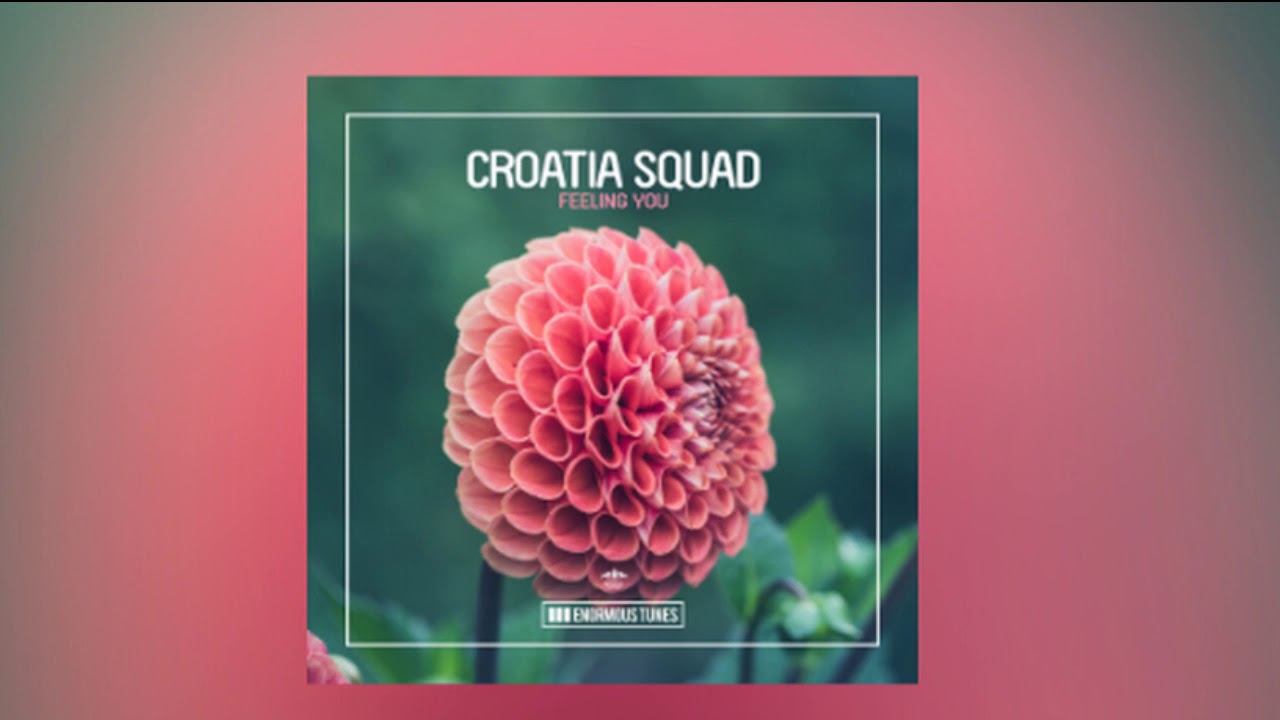 Croatia Squad - Feeling You (EDX No Xcuses World-Premiere) OUT NOW!