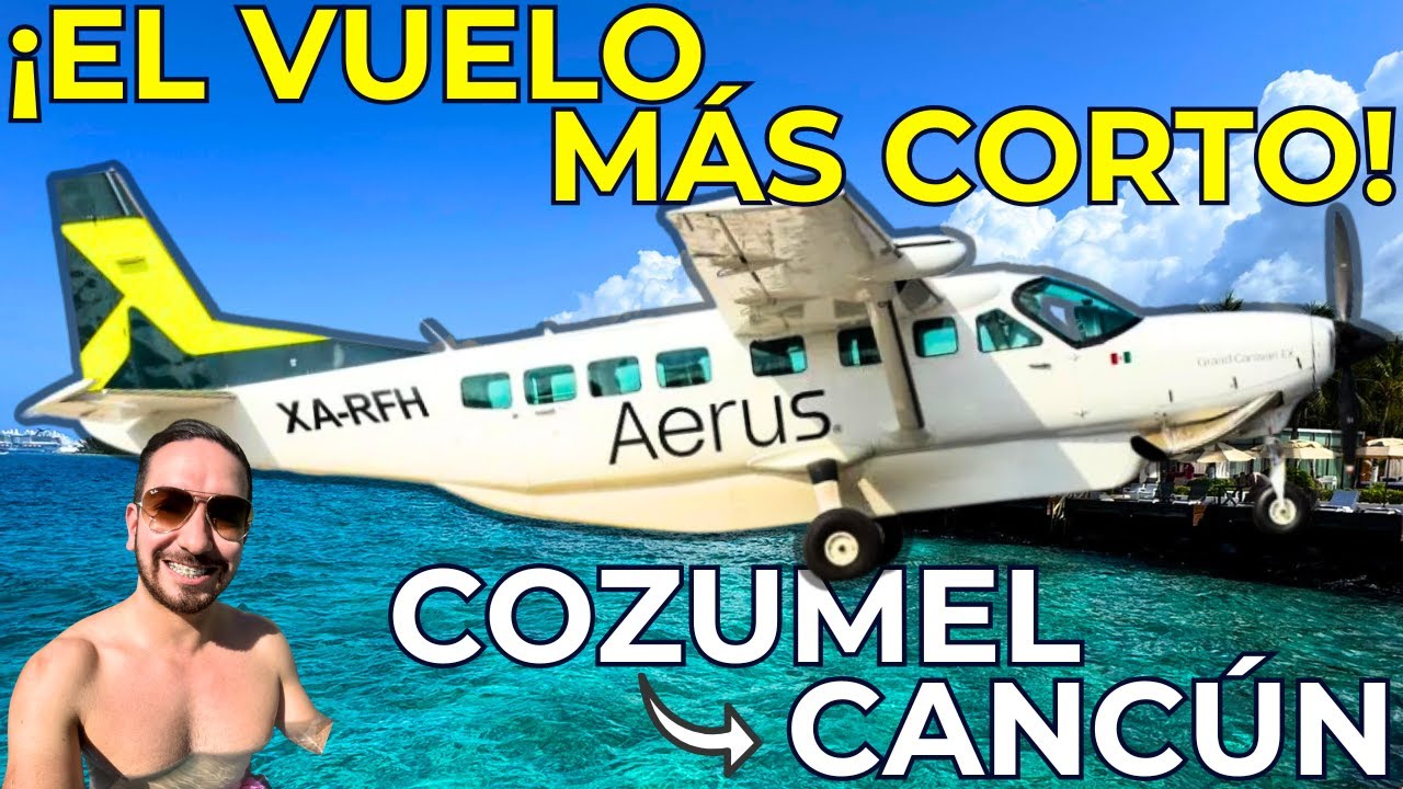 TRIP REPORT: ¡El vuelo más corto! Aerus | Cessna Grand Caravan | Cozumel - Cancún | Solo 15 minutos