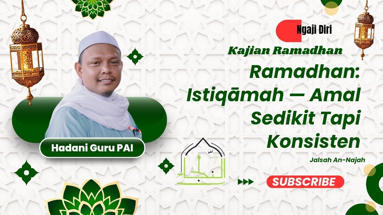 RAMADHAN: ISTIQĀMAH — AMAL SEDIKIT TAPI KONSISTEN | HADANI HAD GURU PAI | #ramadhan1447h #istikamah