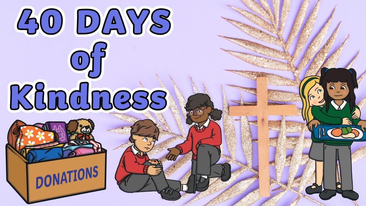 40 Days of Kindness for Lent | Daily Acts for Children