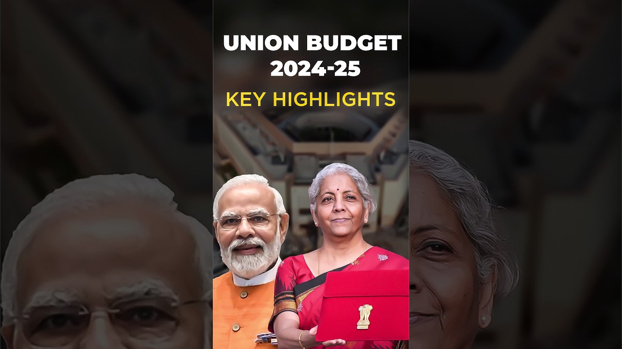 Union Budget 2024-25: Key Highlights